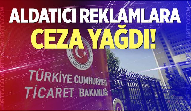 Aldatıcı Reklamlara Ceza Yağdı!