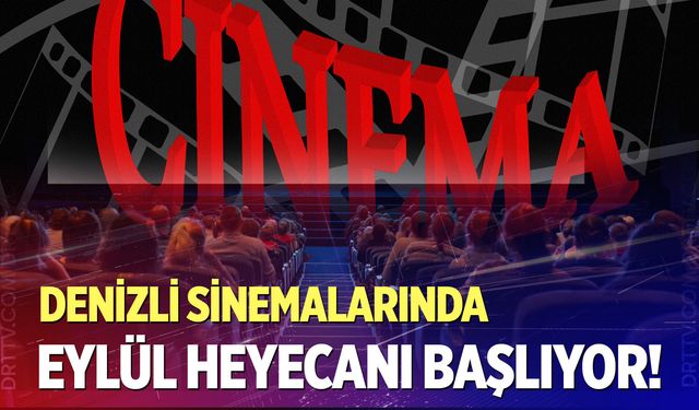 Denizli sinemalarında bu hafta hangi filmler vizyona girecek?