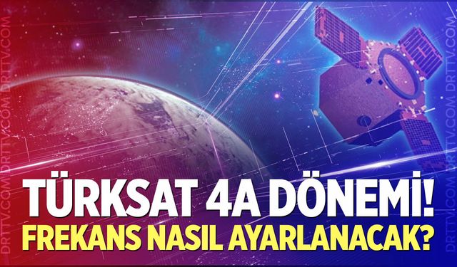 Televizyon yayınlarında Türksat 4A dönemi!