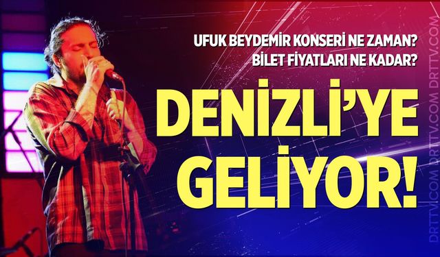Ufuk Beydemir Denizli konseri ne zaman? Konser biletleri ne kadar?