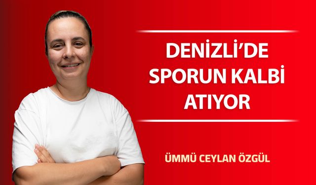 Denizli'de Sporun Kalbi Atıyor