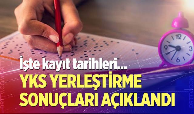 YKS yerleştirme sonuçları açıklandı