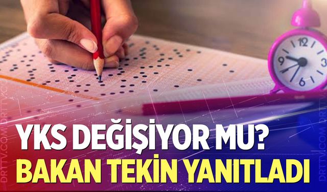 YKS değişiyor mu? Milli Eğitim Bakanı Tekin'den açıklama geldi