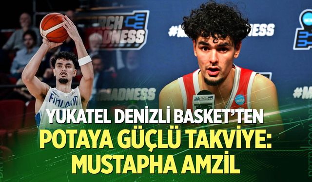 Yukatel Denizli Basket’ten Potaya Güçlü Takviye: Mustapha Amzil