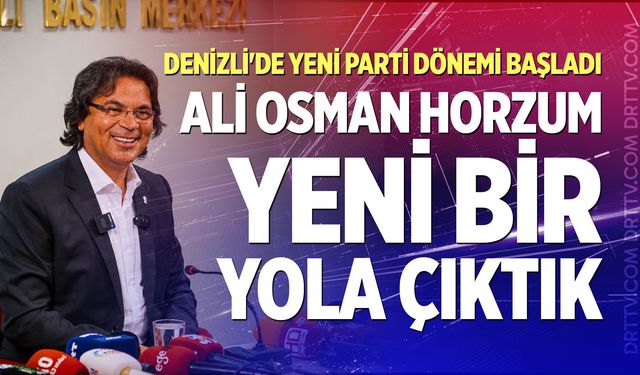 Yeni Parti’nin İl Başkanı Horzum: "Yeni Bir Yola Çıktık"