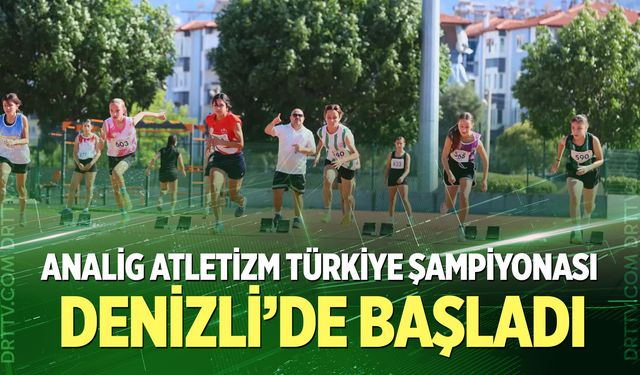 ANALİG Atletizm Türkiye Şampiyonası Denizli’de başladı