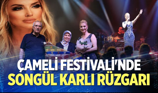 Çameli Festivali'nde Songül Karlı rüzgarı