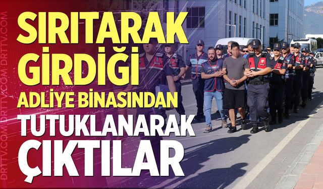 Sırıtarak girdiği adliye binasından tutuklanarak çıktılar