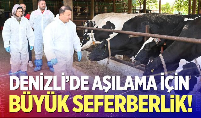 Denizli’de aşılama için büyük seferberlik!