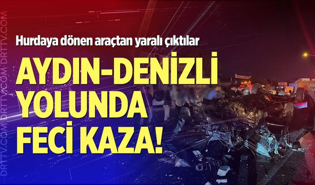 Aydın-Denizli yolunda can pazarı!