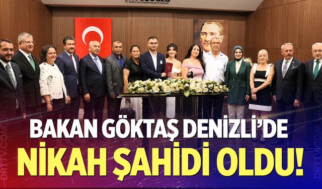 Bakan Göktaş Denizli'de nikah şahidi oldu
