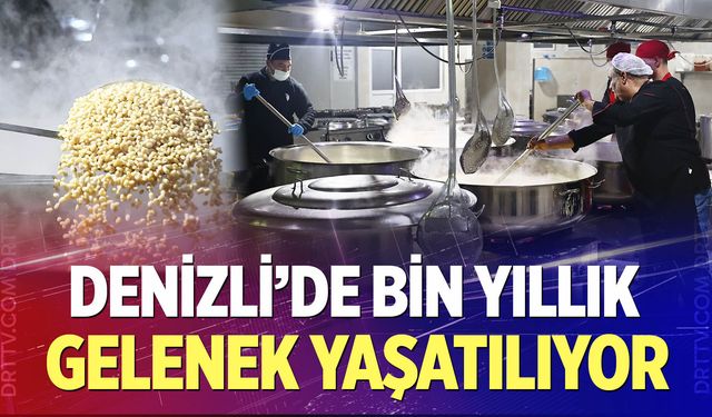 Denizli’de Bin Yıllık Gelenek Yaşatılıyor