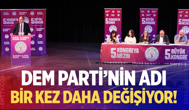 DEM Parti'nin adı bir kez daha değişiyor