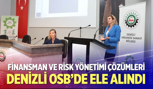 Denizli OSB’de İhracat Süreçlerine Yönelik Finansman ve Risk Yönetimi Çözümleri Ele Alındı