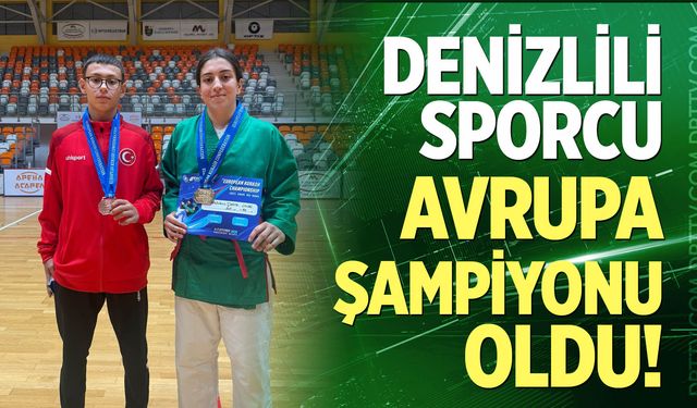 Denizlili sporcu Avrupa şampiyonu oldu