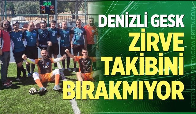 Denizli GESK zirve takibini bırakmıyor