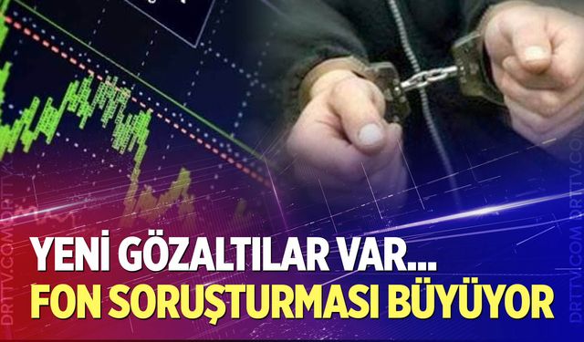 Fon soruşturması genişliyor