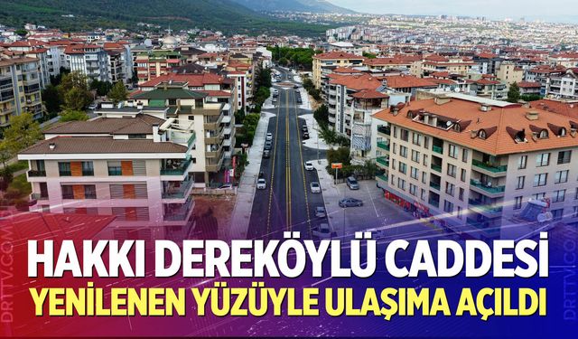 Hakkı Dereköylü Caddesi yenilenen yüzüyle ulaşıma açıldı