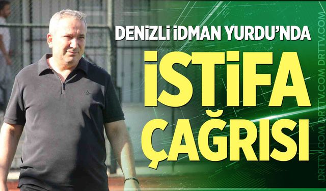 Denizli İdman Yurdu'nda yöneticiden yönetime istifa çağrısı