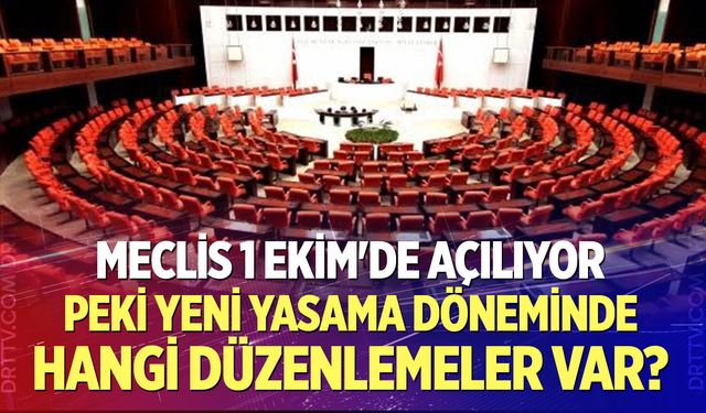 Meclis 1 Ekim'de açılıyor: Yeni yasama döneminde hangi düzenlemeler hayata geçecek?