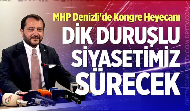 MHP Denizli'de Kongre Heyecanı: 19 Eylül'de Sandık Kuruluyor