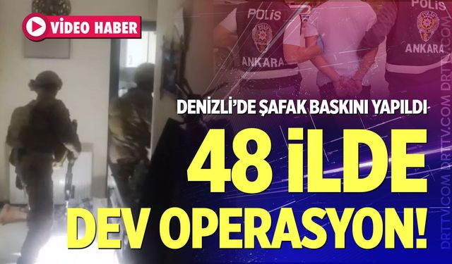 Denizli’nin de aralarında bulunduğu 48 ilde operasyon; 1008 kişi yakalandı…
