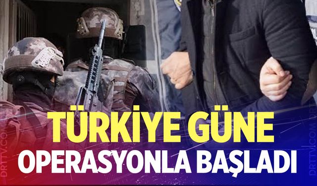 15 ilde "Ailem Güvende" operasyonu!