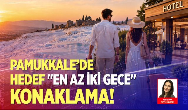 Pamukkale'de hedef "en az iki gece" konaklama!
