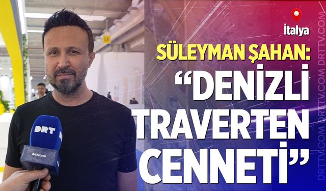 Şahan: Denizli bir traverten cenneti