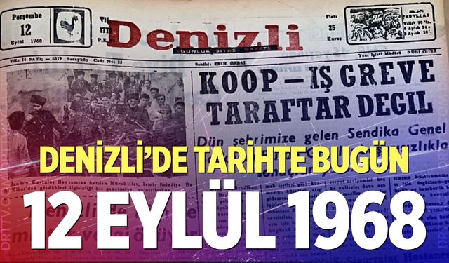 Denizli’de Tarihte Bugün –12 Eylül 1968