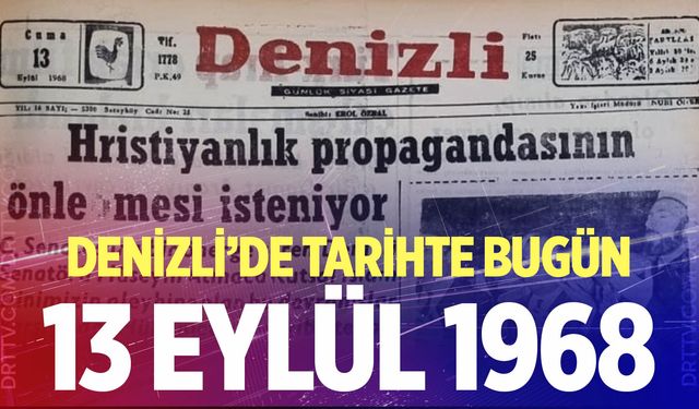 Denizli’de Tarihte Bugün – 13 Eylül 1968