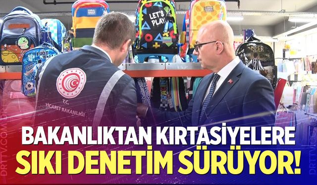 Ticaret Bakanlığından kırtasiye denetimi