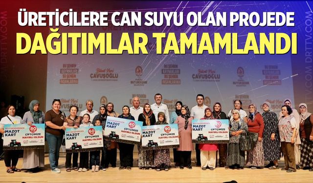 Üreticilere can suyu olan projede dağıtımlar tamamlandı