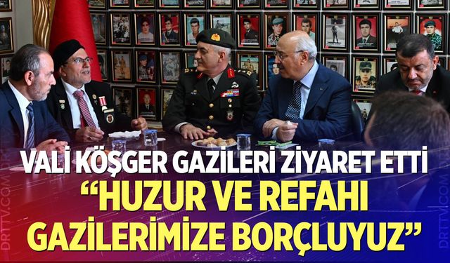 Vali Köşger: "Huzur ve refahı gazilerimize borçluyuz"