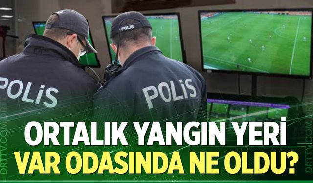 VAR odası incelendi