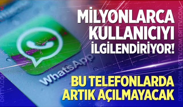 Milyonlarca kullanıcıyı ilgilendiren karar! Bu telefonlarda artık açılmayacak