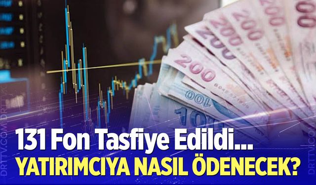 Yatırımcıların Fonları Nasıl Tasfiye Edilecek?