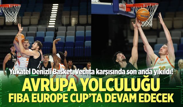 Yukatel Denizli Basket, Vechta karşısında son anda yıkıldı!