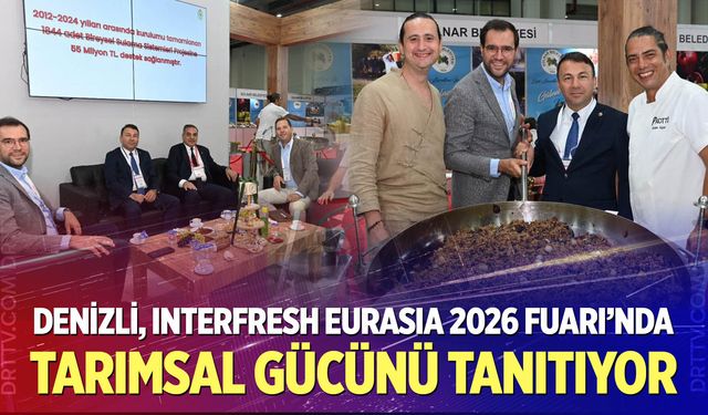 Denizli, INTERFRESH Eurasia 2026 Fuarı’nda Tarımsal Gücünü Tanıtıyor