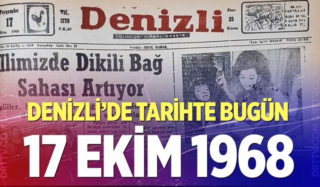 Denizli’de Tarihte Bugün – 17 Ekim 1968