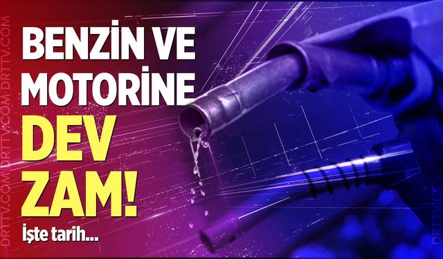 Benzin ve motorine dev zam!