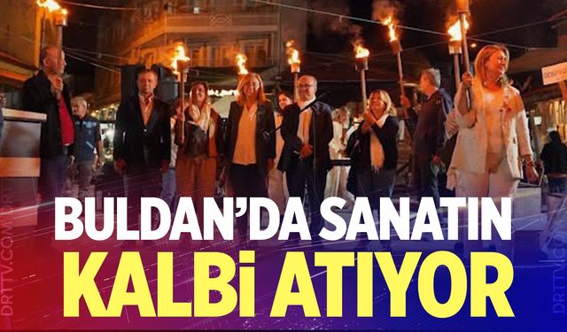 Buldan’da Sanatın Kalbi Atıyor