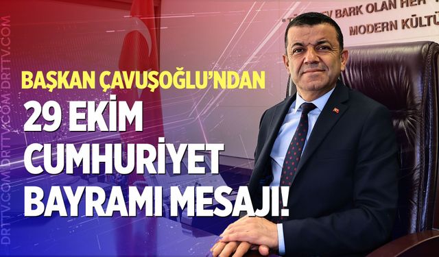 Başkan Çavuşoğlu’ndan 29 Ekim mesajı