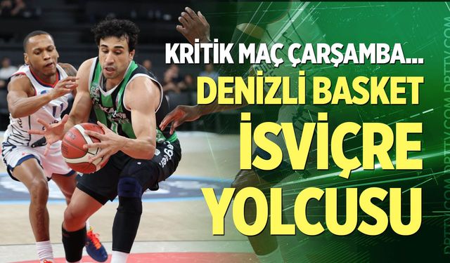 Yukatel Denizli Basket - Lions de Genève maçı ne zaman, saat kaçta?