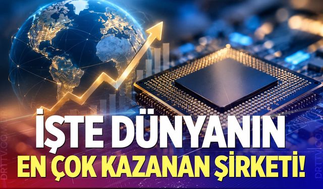İşte dünyanın en çok kazanan şirketi!