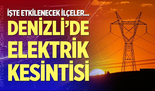 Denizli elektrik kesintisi – 12 Ekim 2026