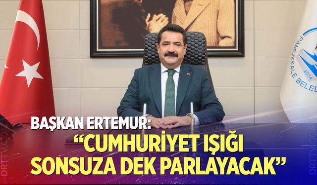 Başkan Ertemur’dan Cumhuriyet’in 103. Yılına Özel Açıklama