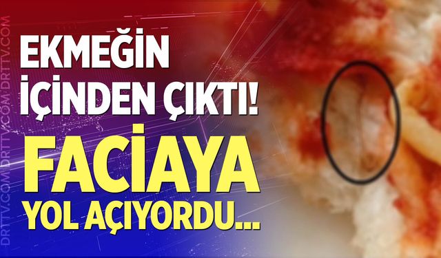 Ekmeğin içinden öyle bir şey çıktı ki!