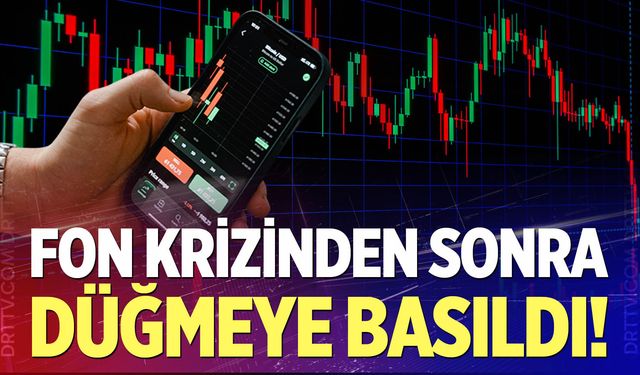 Fon krizinden sonra düğmeye basıldı
