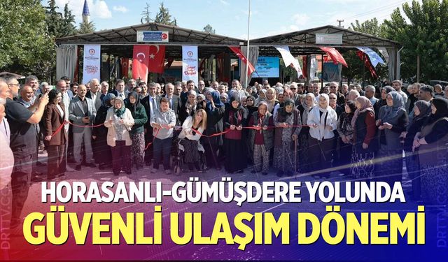Horasanlı-Gümüşdere yolunda güvenli ulaşım dönemi